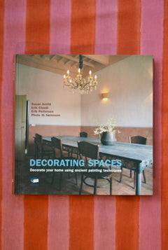 Decorating Spaces: Decorate Your Home Using Ancient Painting Techniques - Susan Arnild, Erik Claudi & Erik Peitersen