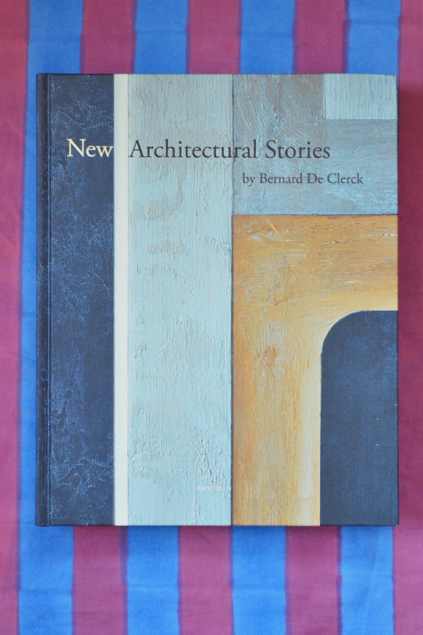 New Architectural Stories - Bernard De Clerck - Beta Plus Publishing