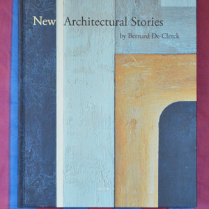 New Architectural Stories - Bernard De Clerck - Beta Plus Publishing