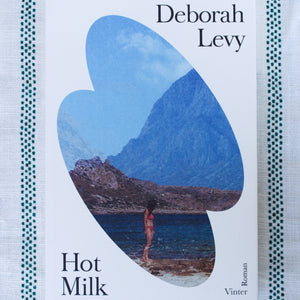 Deborah Levy - Hot Milk - Vinter
