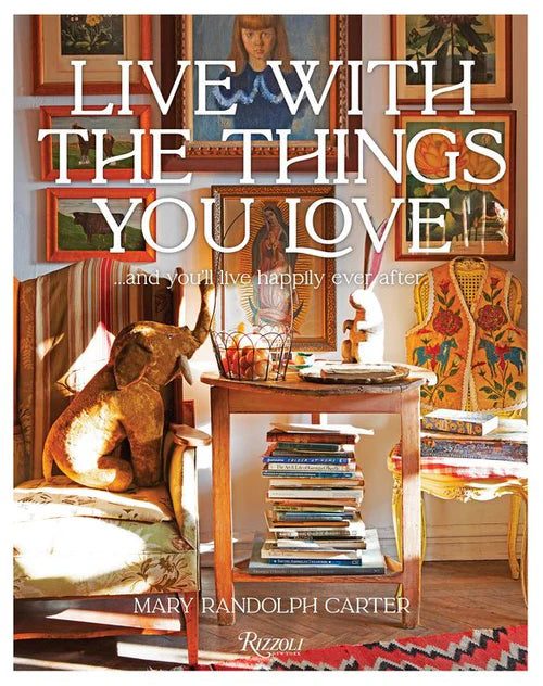 Mary Randolph Carter -  Live With the Things You Love